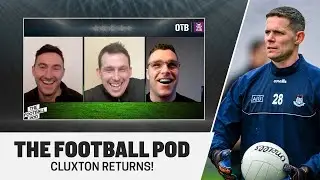 TFP - S3, Ep 11: Cluxton returns, Monaghan down Armagh, Division 4 Drama, League Finals Preview