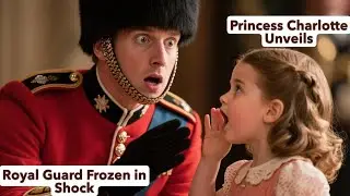 Royal Guard Frozen in Shock &mdash; Princess Charlotte Unveils Camilla&rsquo;s Son&rsquo;s Hidden Actions | Emotional