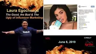 Ignite Tampa Bay 2109: Laura Egocheaga - The Good, the Bad & The Ugly of influencer Marketing