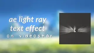 Light Rays Text Effect Videostar Tutorial | AE Like Text Effect