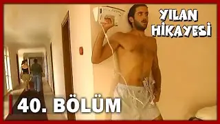 Yılan Hikayesi 40.Bölüm - FULL BÖLÜM