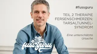 TEIL 2 THERAPIE FERSENSCHMERZEN: TARSALTUNNELSYNDROM // Eine unterschätzte Ursache