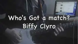 Biffy Clyro - Who's Got A Match? (Guitar cover)