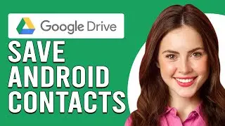 How To Save Android Contacts To Google Drive (How To Sync/Backup Android Contacts To Google Drive)