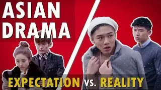 5 ASIAN DRAMAS IN REAL LIFE - EXPECTATIONS VS REALITY
