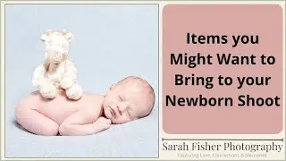 Ideas for Items to Bring Along to your Newborn Photo Shoot
