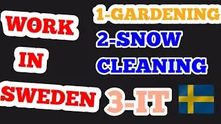 Work In Sweden....||Gardening||IT Sector||Snow Cleaning.