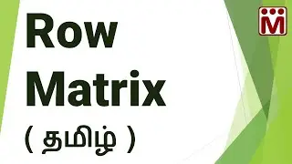 Row and Column Matrices | Types of Matrices