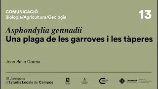 13 COMUNICACI&Oacute; / ASPHONDYLIA GENNADII, UNA PLAGA DE LES GARROVES I LES T&Agrave;PERES / IIIJELC