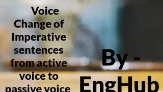 Change of voice Imperative sentences 😊 By EngHub@EngHub-muskanmanoj16 