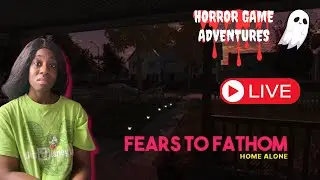 Oh boy, here we go! | Fears to Fathom: Home Alone Stream