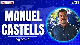 #31 Manuel Castells | Theory of Space & Flows | Globalization Theoretical Perspectives