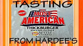 Hardees the Most American Thickburger - Tasting