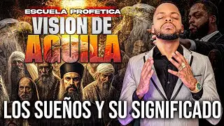 LOS SUE&Ntilde;OS Y EL DON DE INTERPRETE // ESCUELA DE PROFETAS VISION DE AGUILA