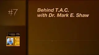 #7 - Behind T.A.C. with Dr. Mark E. Shaw | The Addiction Connection Podcast