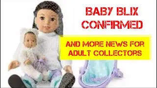 New AG American Girl Leaks! Corinne&rsquo;s Summer Release Baby Brother Blix, Camping Outfit Accessories
