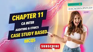 CA INTER AUDIT | ICAI Important CASE BASED MCQ | CHAPTER 11 #audit #cagroupstudy #mcqs