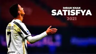 Cristiano Ronaldo ❯ Imran Khan - Satisfya &bull; 2021 | HD