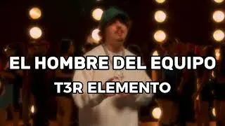 El Hombre del Equipo - T3r Elemento 