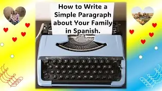 How to write a simple paragraph about your family in Spanish.