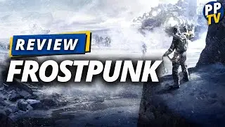 Обзор Frostpunk &mdash; лучшая игра, в которую вы никогда не играли | Pure Play TV