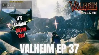 VALHEIM EP 37: Let's get some SILVER!- Call To Arms - NO COMMENTARY