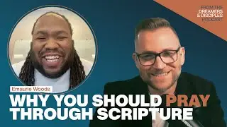 Why You Should Pray Through Scripture | Wade Joye and Emaurie Woods