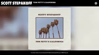 Scott Stepakoff - Tom Petty's California (Official Audio)