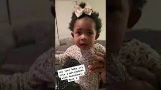 Baby cried into a 🎤 mic