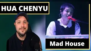 HUA CHENYU - MAD HOUSE (First Reaction)