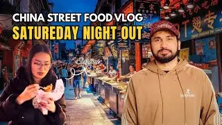 China Street food Vlog | Saturday Night Out | Arsalan Shar
