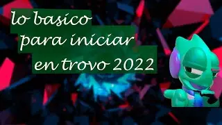 💯Lo basico para iniciar en trovo 2023 💯