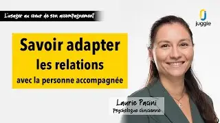 Savoir adapter les relations avec la personne accompagnée [REPLAY]