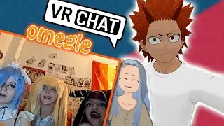 Kirishima and Eri Omegle Takeover VRChat [Fullbody Tracking]