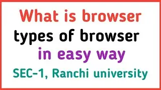 what is browser || browser types #internet #ranchiuniversity #sec1