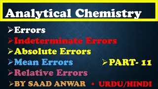 Analytical Chemistry |Indeterminate Error | Absolute Errors|Mean Errors|Relative Errors| Saad Anwar