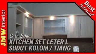 Cara Bikin Kitchen Set atas Leter L bertemu tiang sudut