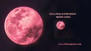 Full Pink Super Moon Meditation