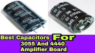 Best Capacitors for 3055 Amplifier board or 4440 Amplifier board | Amplifier connection