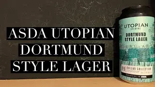 Обзор пива ASDA Utopian Dortmund Style Lager, коллекция ASDA Collab, пивоварня Utopian Brewing Co...