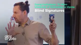 Blind Signatures with Georg Fuchsbauer | a16z crypto Research Series
