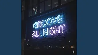 Groove All Night