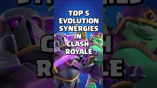 Top 5 Evolution Synergy In Clash Royale #clashroyale #shorts