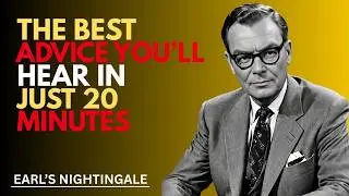 The Best Advice You’ll Hear in Just 20 Minutes | Earl's Nightingale | Motivational speech