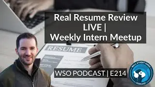 E214: Real Resume Review LIVE | Weekly Intern Meetup #12