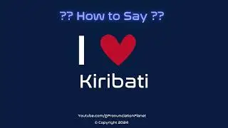 Kiribati | Is This RIGHT or WRONG? | Pronunciation Planet