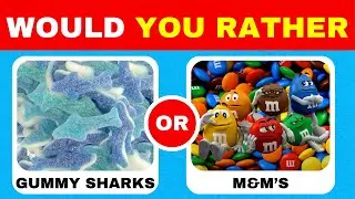 🍬Would You Rather...? Candy & Sweets Edition 🧁 | Quiz Thinker