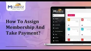 How To Assign Membership & Take Payment In Membroz - Membership Management Software?