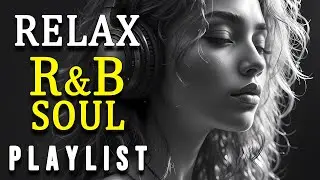 Smooth Soul R&B 💖 Love Songs That Heal the Heart & Calm the Mind