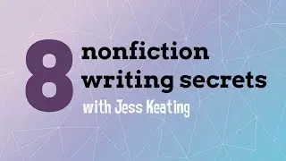 8 Nonfiction Writing Secrets with Jess Keating!